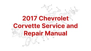 2017 Chevrolet Corvette Repair Manual, Service Manual screenshot 5
