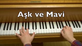 Aşk Ve Mavi - Böyle Olsun İstememiştim Piano Tutorial Dizi Müziği