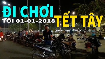 BIÊN HÒA CITY | BÀ CON KÉO NHAU VÀO QUẢNG TRƯỜNG TỈNH ĐỒNG NAI VUI CHƠI TẾT TÂY 1/1/2018