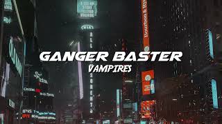 Ganger Baster - Vampires (Modern Cyber Retro)