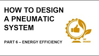 HOW TO DESIGN A PNEUMATIC SYSTEM PART 6 - COMPRESSOR ENERGY CONSUMPTION CALCULATION