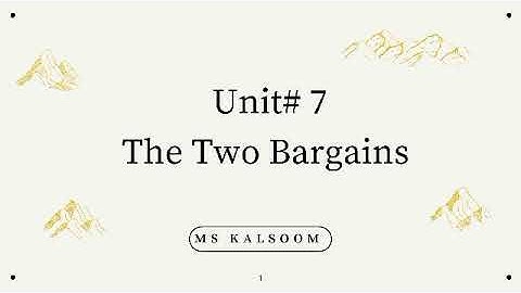 Unit# 7 The Two Bargains (Comprehension) Grade 9