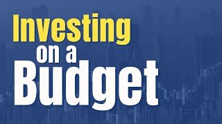 Investing on a Budget