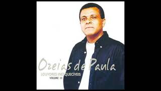 Quando Voltares - Ozéias De Paula