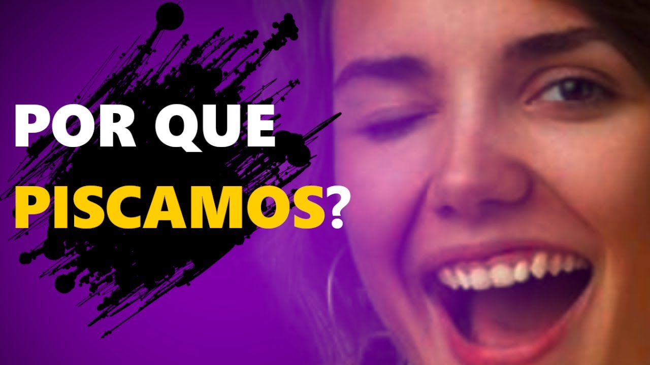POR QUE nós PISCAMOS os OLHOS😉 ? - YouTube