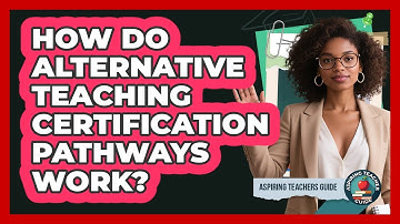 How Do Alternative Teaching Certification Pathways Work? - Aspiring Teacher Guide