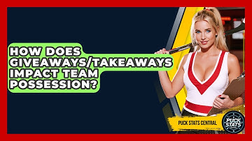 How Does Giveaways/Takeaways Impact Team Possession? - Puck Stats Central