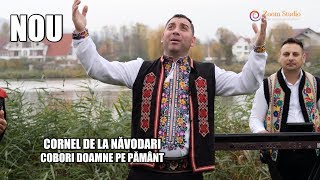 Cornel de la Navodari - Cobori Doamne pe pamant (Oficial Video)