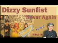 Dizzy Sunfist - Never Again (Reaction)