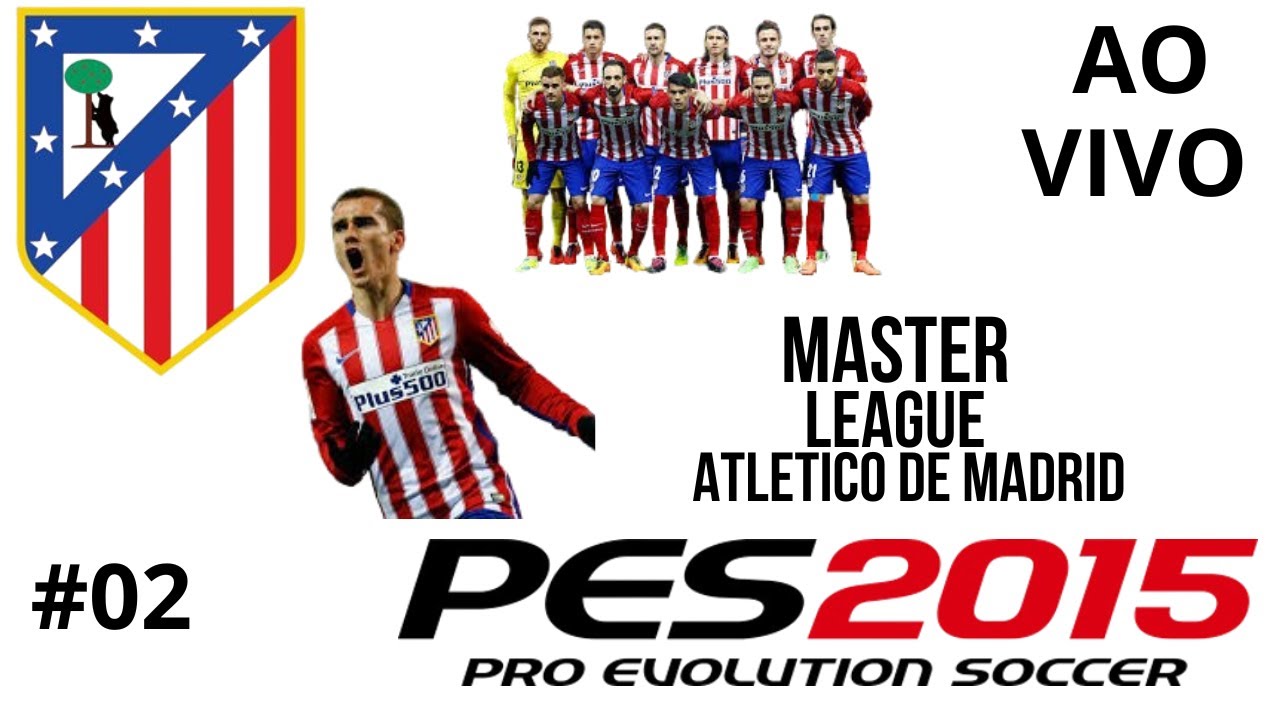 PES 2015 - Master League #02 o inicio Atlético de Madrid