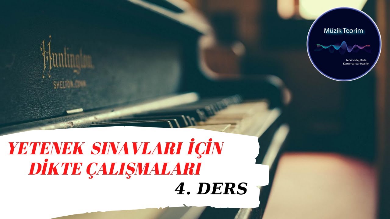 MÜZİKAL DİKTE ÇALIŞMASI - 4. DERS