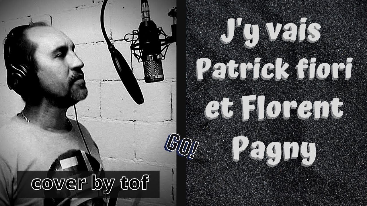 J'y vais Patrick fiori et Florent Pagny COVER BY TOF YouTube