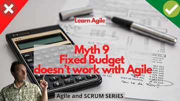 Learn Agile - Myth 9: Fixed Budget doesn’t work with Agile