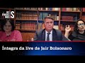 Íntegra da live de Jair Bolsonaro de 24/03/22: Direitos das Mulheres e o Caso Milton