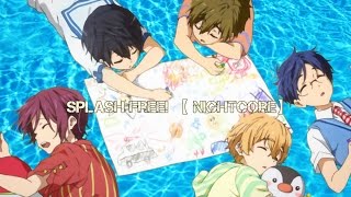 Splash Free! 【 Nightcore】