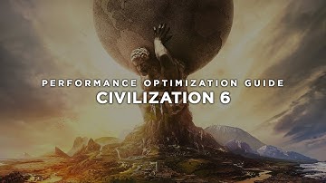 Civilization 6 - How to Reduce Lag and Boost & Improve Performance