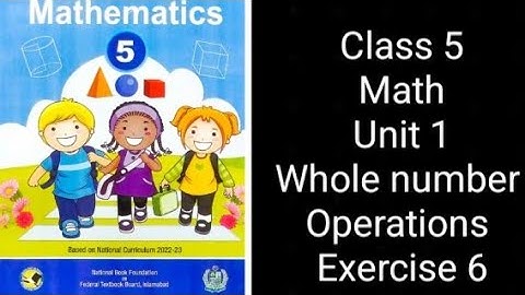 Class 5 Math | Unit 1 Exercise 6 | Whole Numbers and Operations | NBF Federal Board