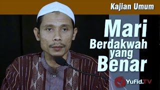 Kajian Islam : Cara Berdakwah yang Benar - Ustadz Said Abu Ukasyah