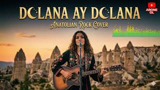 Dolana Ay Dolana (Anatolian Rock Cover)