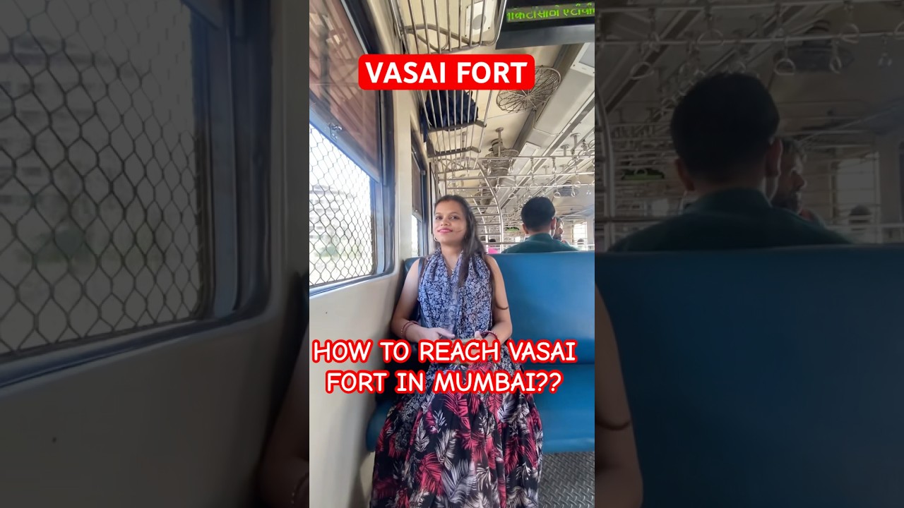 HOW TO REACH VASAI FORT IN MUMBAI??