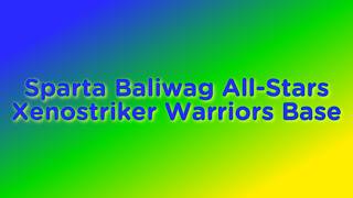 (New Base) Sparta Baliwag All-Stars Xenostriker Warriors Base