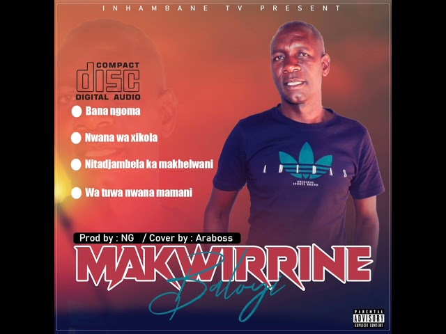 Makwirrine baloy - wa tuwa nwana mamani (Official audio) class=