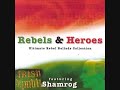 Shamrog - Rebels &amp; Heroes | Full Album | Ultimate Irish Rebel Ballads