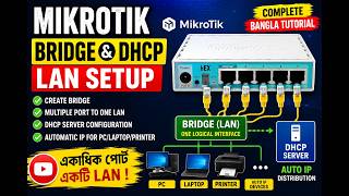 MikroTik Bridge & DHCP Server Setup | MikroTik LAN Setup Tutorial | Complete Bangla Tutorial