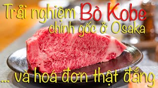 Bạn từng dùng bò Kobe chính hiệu? Chưa chắc! cùng trải nghiệm 1 lần ở Osaka - Nhật