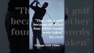 Ray Floyd on why Golf is called Golf