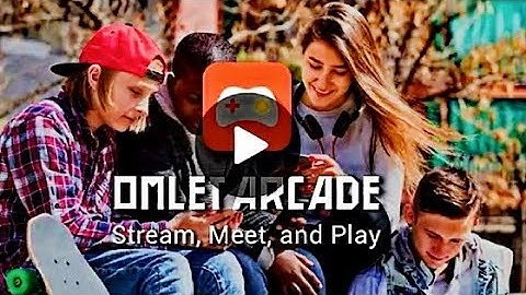 OMLET ARCADE - Stream, Meet, Play || New Apps 2019