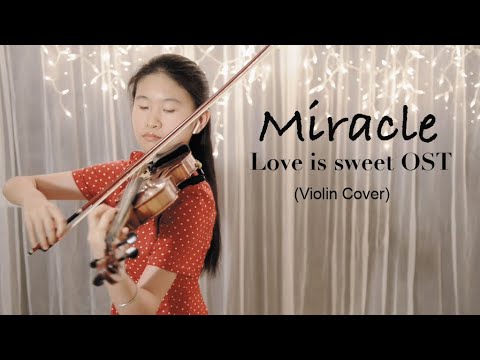 Miracle —【Love is Sweet OST 半是蜜糖半是伤】 Violin Cover with lyrics (高瀚宇 Gao Hanyu）