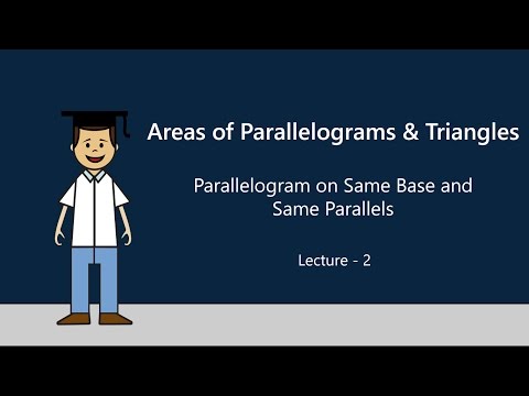 Parallelogram on Same Base and Same Parallels | Areas of Paralleograms & Triangles | Okul (9x2)