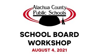 School Board Workshop (Aug. 4, 2021)