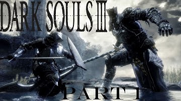 First Boss, PVP, and Possession! | Dark Souls 3 Part 1