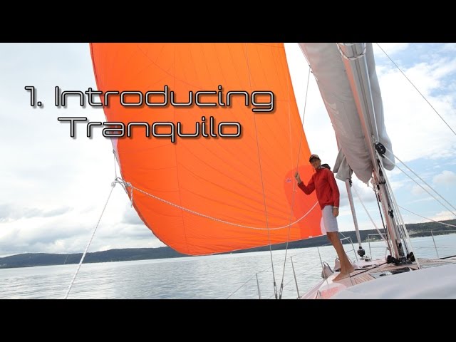 Introducing Tranquilo – Sailing Around the World Ep.1
