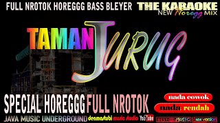 TAMAN JURUG #karaoke HOREG FULL NROTOK nada RENDAH