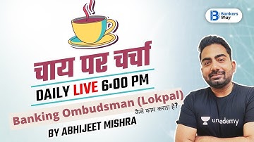 6:00 PM - चाय पर चर्चा | General Awareness by Abhijeet Mishra | Banking Ombudsman (Lokpal)