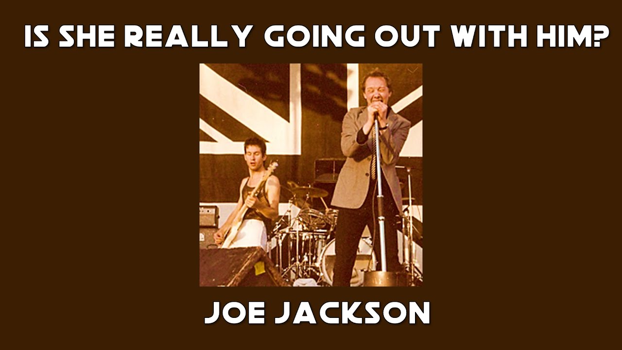 Joe Jackson Is she Really Going Out With Him? [Bass