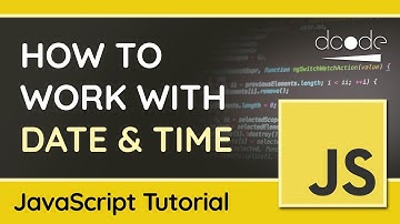 The Date Object - Getting, Setting & Formatting Dates in JavaScript - Tutorial For Beginners