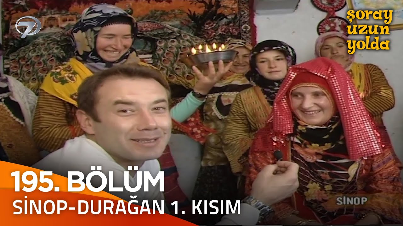 Bir Şoray Efsanesi 195. Bölüm - Sinop Durağan 1. Kısım | Şoray Uzun Yolda