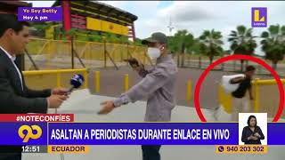 ? Asaltan a periodistas durante enlace en vivo en Ecuador | Latina Noticias