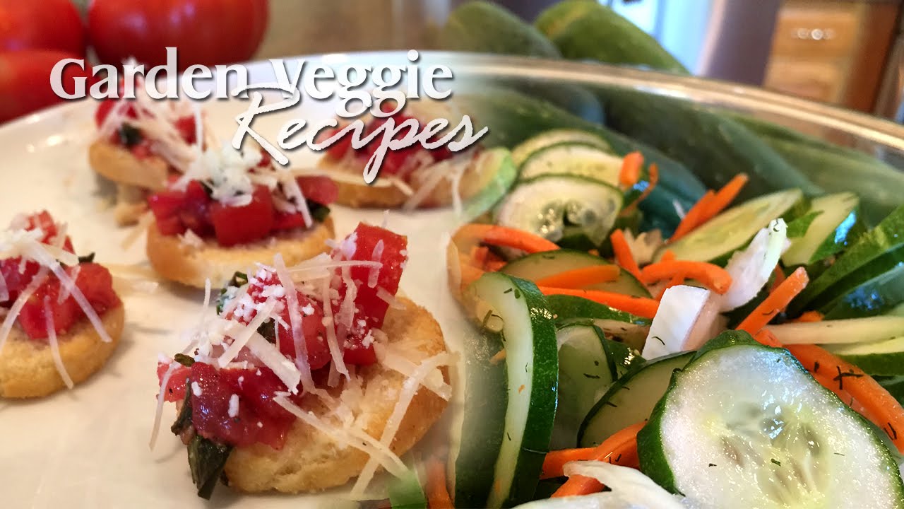 Fresh Garden Veggie Recipes YouTube