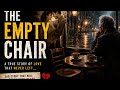 The Empty Chair 💔 | A Heartbreaking Love Story That Will Make You Cry