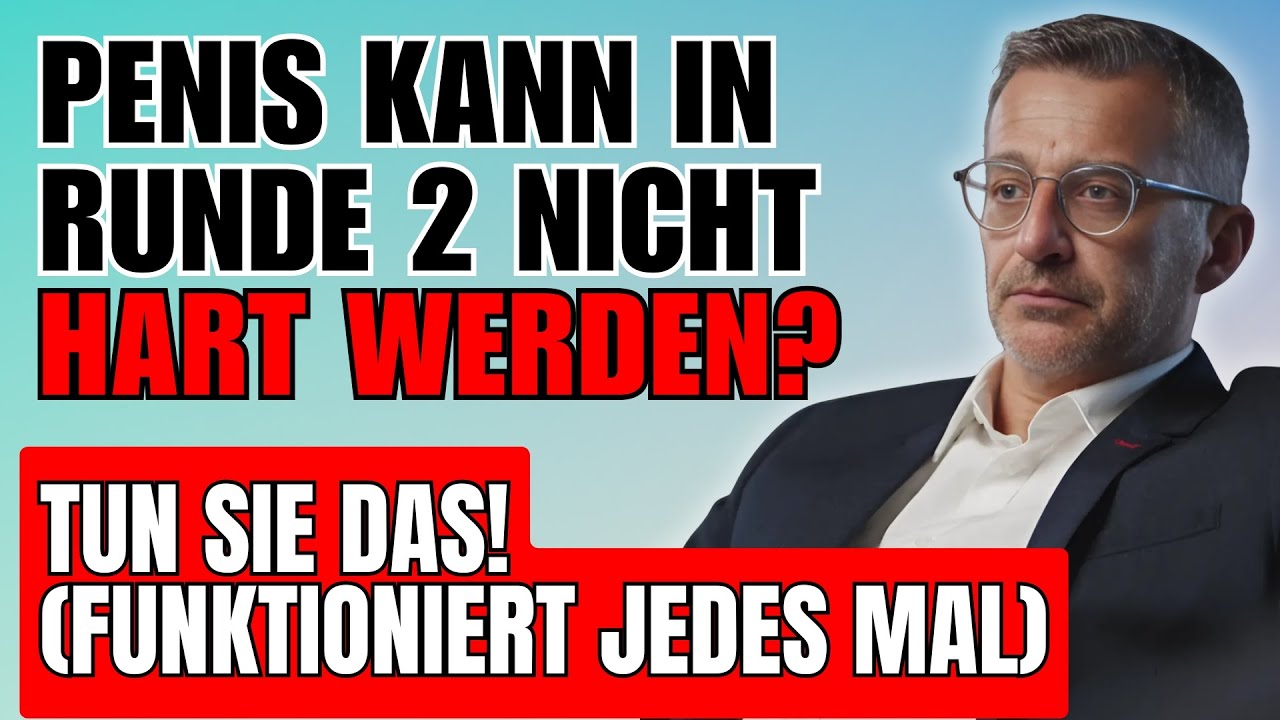 Urologe enthüllt: So werden Sie für Runde zwei jedes Mal wieder hart (Funktioniert jedes Mal!)