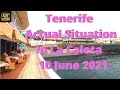 TENERIFE - ACTUAL SITUATION IN LA CALETA - 10 JUNE 2021