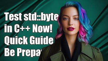 How to Test Availability of std::byte in C++: A Comprehensive Guide