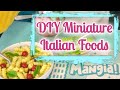 A taste of italy miniature foods diy with miniverse