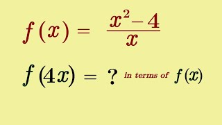 f(x) = (x^2-4)/x | Express f(4x) in terms of f(x) 