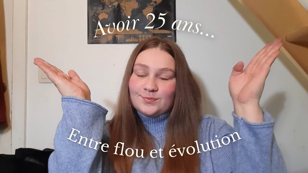 AVOIR 25 ANS